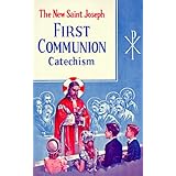 St. Joseph First Communion Catechism (No. 0): Prepared from the Official Revised Edition of the Baltimore Catechism
