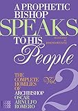 A Prophetic Bishop Speaks to his People (Vol. 2): Volume 2 - Complete Homilies of Oscar Romero (Mart by 