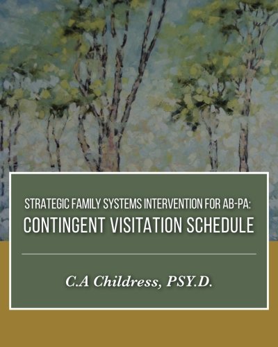 Strategic Family Systems Intervention for AB-PA: Contingent Visitation Schedule - //medicalbooks.filipinodoctors.org