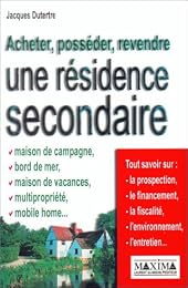 Acheter, posséder, revendre une résidence secondaire