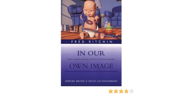 fred ritchin in our own image