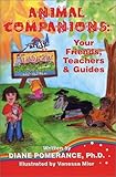 Animal Companions: Your Friends, Teachers & Guides by Diane Pomerance
