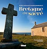 Bretagne côté sacré: Églises, chapelles et calvaires remarquables (Beaux livres patrimoine) by