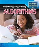 Understanding Coding by Building Algorithms (Spotlight on Kids Can Code)