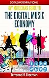 DIY Musician's Guide to the Digital Music Economy (Digital Superstar Playbook 1) by Terrence M. Freeman