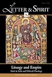 Letter & Spirit, Vol. 5: Liturgy and Empire: Faith in Exile and Political Theology