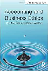 Accounting And Business Ethics An Introduction Ken