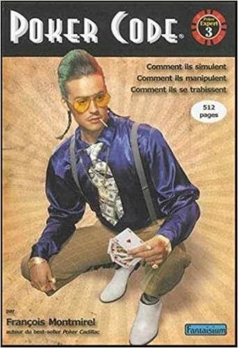 Amazon Com Poker Code Comment Ils Simulent Poker Expert French Edition 9791091987196 Montmirel Francois Books
