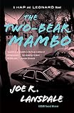 The Two-Bear Mambo: A Hap and Leonard Novel (3) (Hap and Leonard Series) by Joe R. Lansdale