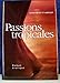Passions Tropicales : Roman 2894305435 Book Cover