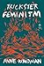 Trickster Feminism (Penguin Poets) by Anne Waldman