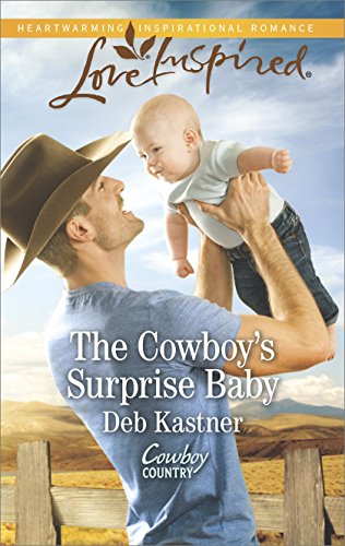 The Cowboy's Surprise Baby: A Fresh-Start Family Romance (Cowboy Country Book 3) by Deb Kastner