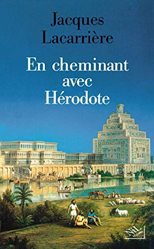 En cheminant avec Hérodote (French Edition) by Jacques LACARRIÈRE