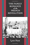 The Family Romance of the French Revolution