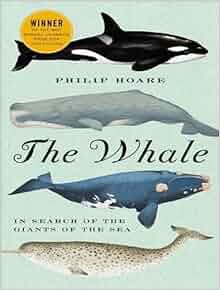 The Whale In Search Of The Giants Of The Sea Philip