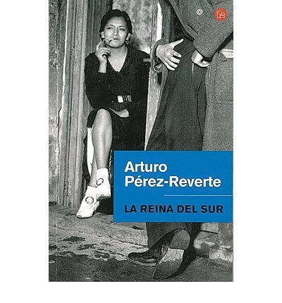 [ [ [ La Reina del Sur = The Queen of the South (Spanish) [ LA REINA DEL SUR = THE QUEEN OF THE SOUTH (SPANISH) ] By Perez-Reverte, Arturo ( Author )Sep-01-2009 Paperback