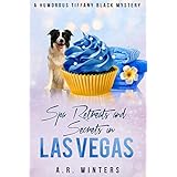 Spa Retreats and Secrets in Las Vegas: A Humorous Tiffany Black Mystery (Tiffany Black Mysteries Book 15)