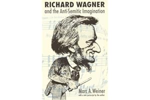 Richard Wagner and the Anti-Semitic Imagination