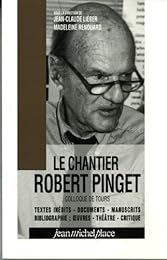 Le  chantier Robert Pinget
