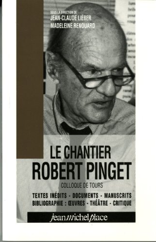 Le  chantier Robert Pinget