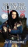 His For The Claiming: A Medieval Time Travel Romance (Campbell Brothers Book 3) by Ju Ephraime