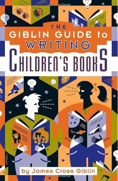 The Giblin Guide To Writing Children S Books James Cross Giblin 9781889715544 Amazon Com Books