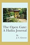 The Open Gate: A Haiku Journal: A Haiku Journal by 