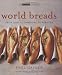 World Breads: From Pain De Campagne to Paratha (The Small Book of Good Taste Series) by Paul Gayler, Richard Jung