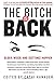 The Bitch Is Back: Older, Wiser, and (Getting) Happier by Cathi Hanauer
