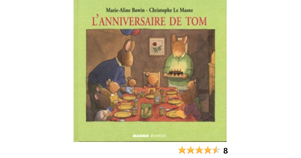L Anniversaire De Tom French Edition Le Masne Christophe Bawin Marie Aline Amazon Com Books