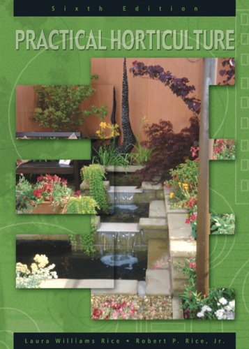 Practical Horticulture (6th Edition) by Laura Williams Rice, Robert P. Rice
