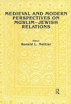 Medieval and Modern Perspectives (Studies in Muslim-Jewish Relations)