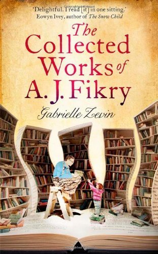 The Collected Works of A.J. Fikry by Zevin, Gabrielle (2014) Hardcover