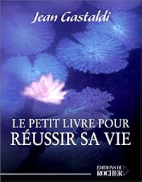 Le  petit livre pour réussir sa vie
