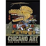 Chicano Art for Our Millennium: Collected Works from the Arizona State University Community