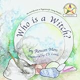 Who Is A Witch (Pagan Children Learning Series) by Rowan Moss, T.S. Lamb
