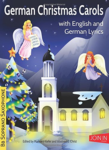 German Christmas Carols: Bb Soprano Saxophone (Volume 12)