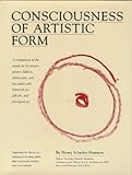 Consciousness of Artistic Form : A Comparison of the Visual Art of Contemporary Children, Adolescents, and Lay Adults with Historical Art, Folk Art, and Aboriginal Art, Schaefer-Simmern, Henry and Schaefer-Simmern, Gertrude, 0974203904