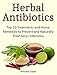 Herbal Antibiotics: Top 10 Treatments and Home Remedies to Prevent and Naturally Treat Sinus Infections (Herbal antibiotics, herbal medicine, herbal supplements)