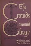 The Crowds around Calvary; Lenten meditations
