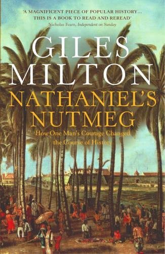 Nathaniel S Nutmeg How One Man S Courage Changed The Course Of History By Giles Milton 2000 03 16 Amazon Com Books