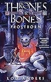 Hardcover Frostborn (Thrones and Bones) by Anders, Lou (2014) Hardcover Book