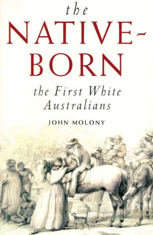 The Native-Born: The First White Australians