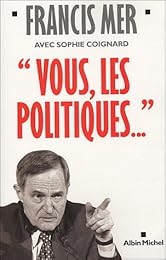 Vous, les politiques