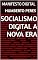 Livro SOCIALISMO DIGITAL A NOVA ERA : MANIFESTO DIGITAL