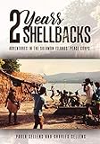 2 Years, 2 Shellbacks: Solomon Islands' Peace Corps Adventures by Charles J. Sellens, Paula J Sellens