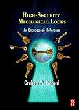 High-Security Mechanical Locks: An Encyclopedic Reference High-Security Mechanical Locks: An Encyclopedic Reference