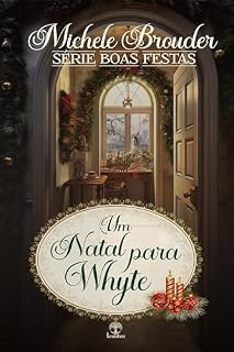 Livro Um Natal para Whyte (Boas Festas Livro 1)