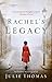 Rachel's Legacy by Julie Thomas