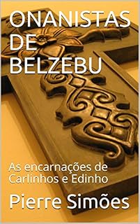 Livro ONANISTAS DE BELZEBU: As encarnações de Carlinhos e Edinho